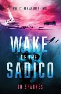 Wake of the Sadico - Jo Sparkes