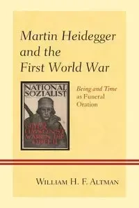 Martin Heidegger and the First World War - William H. Altman F.