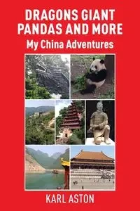 Dragons Giant Pandas and More - Karl Aston
