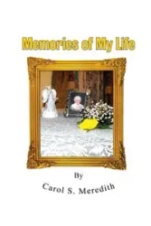 Memories of My Life - Meredith Carol S.