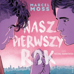 audiobook Nasz pierwszy rok - Marcel Moss