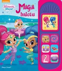 Shimmer&Shine. Magia baletu - praca zbiorowa