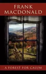 A Forest for Calum - Frank MacDonald