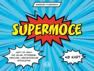 Supermoce. Karty do pracy nad celami, potrzebami, emocjami i umiejętnościami społecznymi - Barbara Plebańska