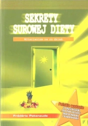 Sekrety surowej diety - Frederic Patenaude