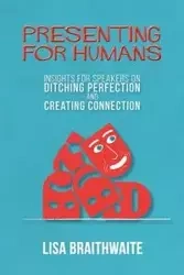 Presenting for Humans - Lisa Braithwaite