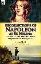 Recollections of Napoleon at St. Helena - Elizabeth Balcombe