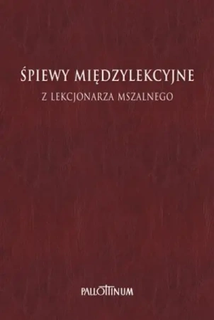 Śpiewy międzylekcyjne z Lekcjonarza Mszalnego T.1 - praca zbiorowa