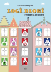 Logi-bloki Ćwiczenia logiczne Z relacjami za pan brat - Katarzyna Chrąściel