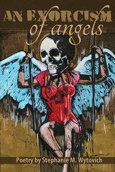An Exorcism of Angels - Wytovich Stephanie M.