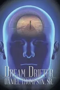 Dream Drifter - Thompson Sr. Daniel