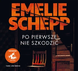 audiobook Po pierwsze nie szkodzić - Emelie Schepp
