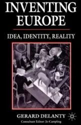 Inventing Europe - Gerard Delanty