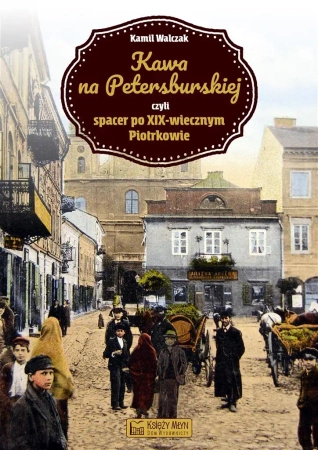 Kawa na Petersburskiej czyli spacer po... - Kamil Walczak