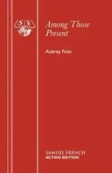 Among Those Present - Aubrey Feist