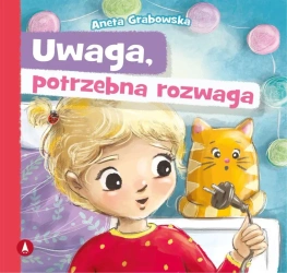 Uwaga, potrzebna rozwaga - Aneta Grabowska