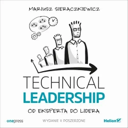 audiobook Technical Leadership. Od eksperta do lidera. Wydanie II poszerzone - Mariusz Sieraczkiewicz