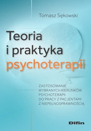 Teoria i praktyka psychoterapii - Tomasz Sękowski