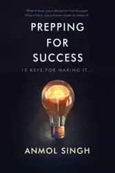 Prepping For Success - Singh Anmol