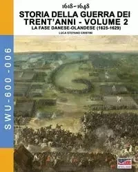 1618-1648 Storia della guerra dei trent'anni Vol. 2 - Cristini Luca Stefano