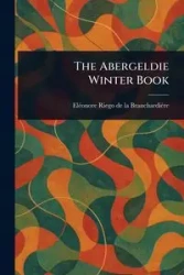 The Abergeldie Winter Book - Riego de la Branchardière Eléonore