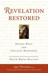 Revelation Restored - David Halivni Weiss