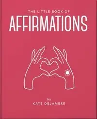 The Little Book of Affirmations - Kate Delamere