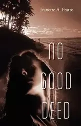 No Good Deed - Jeanette A. Fratto