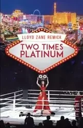 Two Times Platinum - Lloyd Z. Remick
