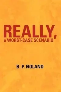 Really, a Worst-Case Scenario - Noland B. P.