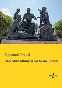 Drei Abhandlungen zur Sexualtheorie - Freud Sigmund