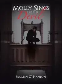 Molly Sings for the Devil - Martin O' Hanlon