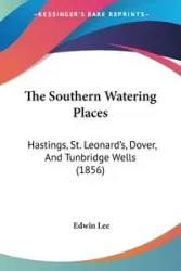 The Southern Watering Places - Lee Edwin