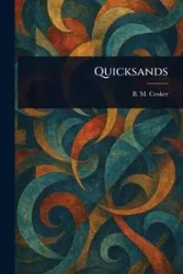 Quicksands - Croker B. M. (Bithia Mary)