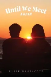 Until We Meet Again - Ellie Westacott