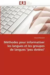 Méthodes pour informatiser les langues et les groupes de langues "peu dotées" - BERMENT-V