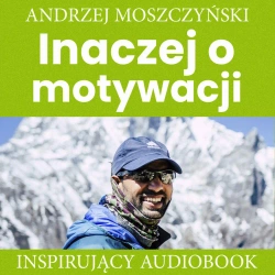 audiobook Inaczej o motywacji - Andrzej Moszczyński