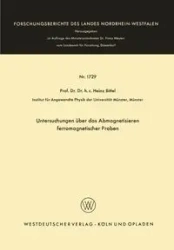 Untersuchungen Uber Das Abmagnetisieren Ferromagnetischer Proben - Bittel Heinz