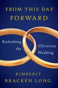 From This Day Forward - Long Kimberly Bracken