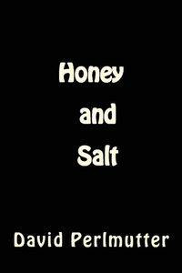 Honey and Salt - David Perlmutter