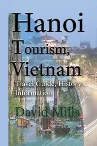 Hanoi Tourism, Vietnam - David Mills