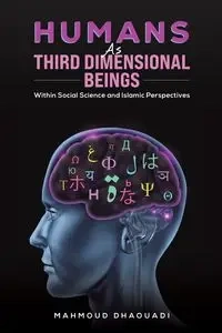 Humans as Third Dimensional Beings - Dhaouadi Mahmoud