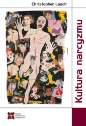 Kultura narcyzmu. Amerykańskie życie w czasach mal - Christoper Lasch