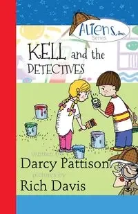 Kell and the Detectives - Darcy Pattison