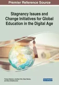 Stagnancy Issues and Change Initiatives for Global Education in the Digital Age - Neimann Theresa