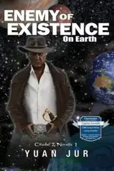 Enemy of Existence - Jur Yuan