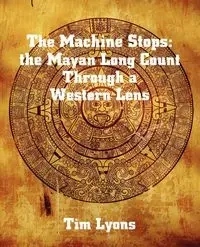 The Machine Stops - Tim Lyons