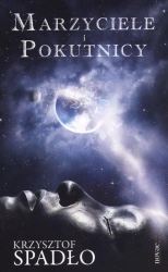 Marzyciele i pokutnicy - Krzysztof Spadło