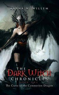 The Dark Witch Chronicles Book One - Willem Aarna N.