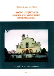 Lwów. Część VI/11. Kościół pw. Matki Bożej Ostrobramskiej - Przemysław Włodek